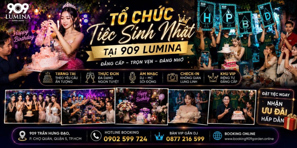 Tổ Chức Tiệc Sinh Nhật Tại 909 Lumina Garden Booking Nhanh
